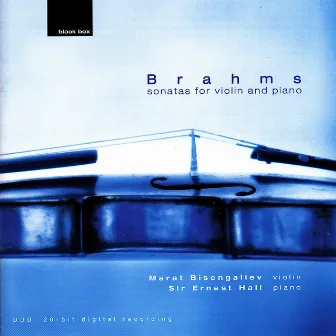 Brahms: Sonatas for Violin and Piano by Marat Bisengaliev