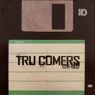 CTR-002 (Instrumentals) by Tru Comers