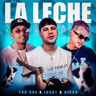 La Leche by Jashy