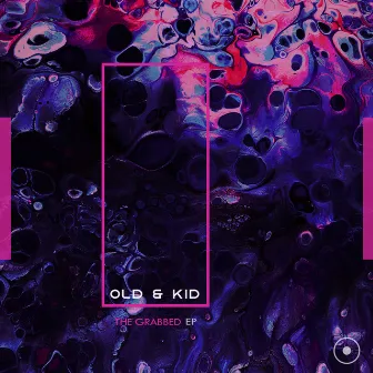 The Grabbed EP by Old & Kid