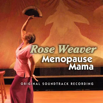 Menopause Mama (Original Soundtrack Recording) by Rose Weaver