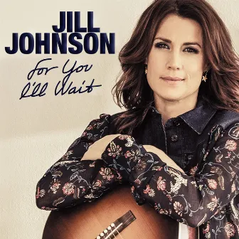 For You I’ll Wait by Jill Johnson