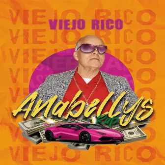 Viejo Rico by Anabellys Rap