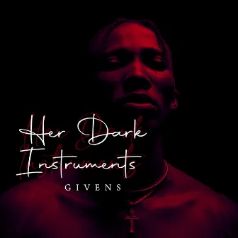 Her Dark Instruments by Givens