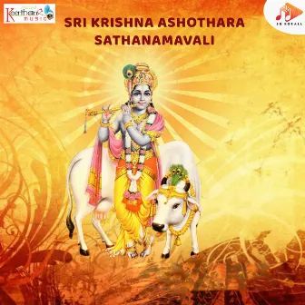 Sri Krishna Ashothara Sathanamavali by M S N Murthy