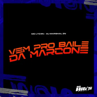 Vem pro Baile da Marcone by DJ MXRSHAL ZN