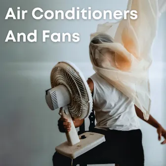 Air Conditioners And Fans by 