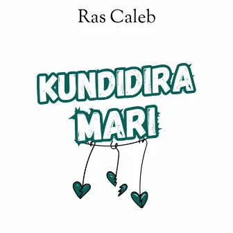 Kundidira Mari by Ras Caleb