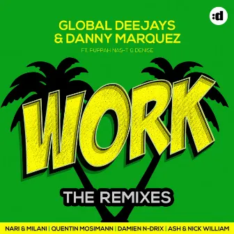 Work (feat. Puppah Nas-T & Denise) [Remixes] by Danny Marquez