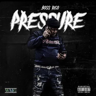 Pressure by Boss Rico