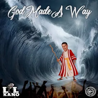 God Made a Way by Lil Kano