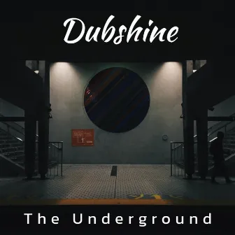 The Underground by Dub Shine