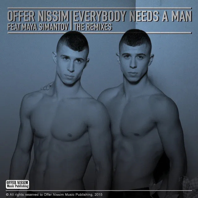 Everybody Needs a Man (Remixes) [feat. Maya Simantov]