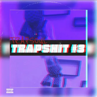 TRAPSHIT #3 by TRAPSOUL