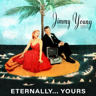 Eternally... Yours by Jimmy Young