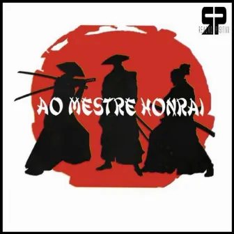 Ao Mestre Honrai by Reação Positiva