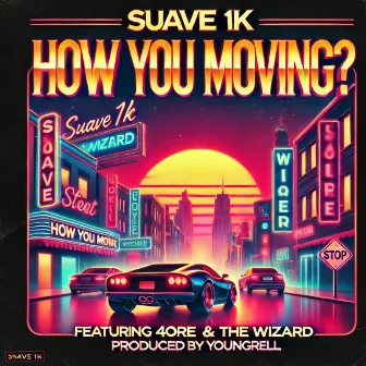 how you moving? by Suavé 1k