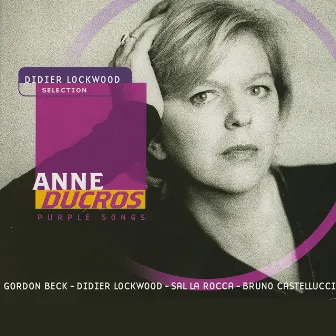 Purple Songs (feat. Gordon Beck, Didier Lockwood, Sal La Rocca & Bruno Castellucci) by Anne Ducros