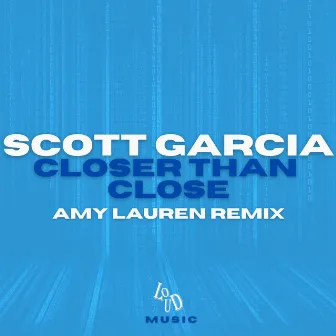 Closer Than Close by Scott Garcia