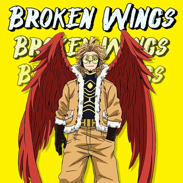 Broken Wings (Inspired by "My Hero Academia")