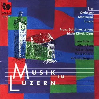 Musik in Luzern vol. 5: Blasorchester Stadtmusik Luzern by Franz Schaffner