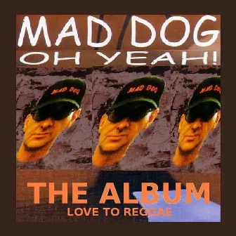 Oh Yeah The Album by Mad Dog