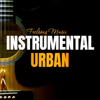 Instrumental Urban by Feelsong Music