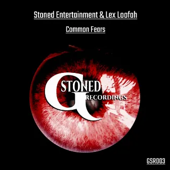 Common Fears by Stoned Entertainment