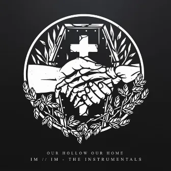 I M / / I M - The Instrumentals by Our Hollow, Our Home