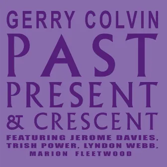 Past Present & Crescent by Gerry Colvin