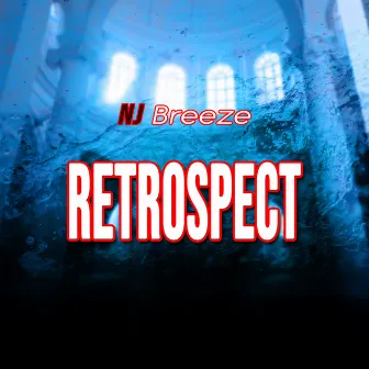 Retrospect by Nj Breeze