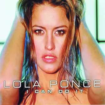 I Can Do It by Lola Ponce