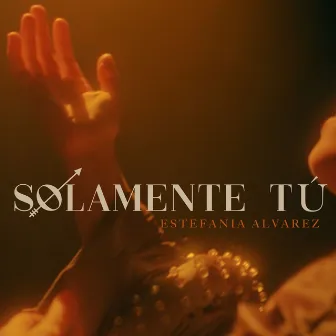 Solamente Tú by Estefanía Álvarez