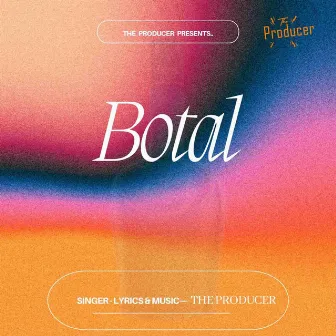 Botal by The Producer