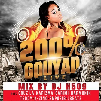 200% Gouyad (Live) [Mix by DJ H509] by DJ H509