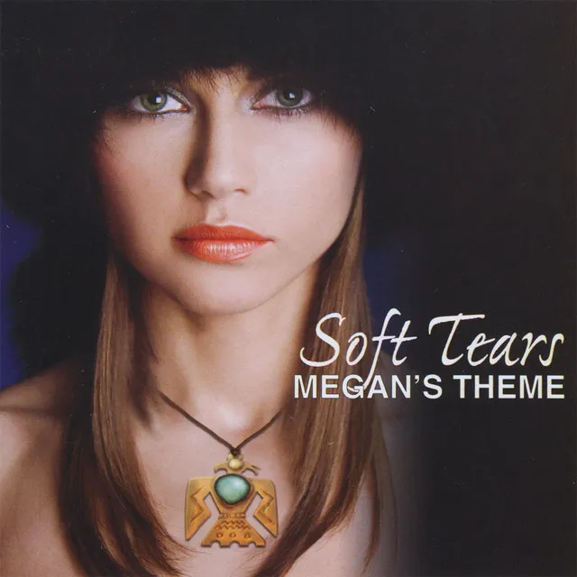 Soft Tears...megan's Theme