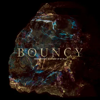 Bouncy by M+A