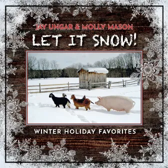 Let It Snow! by Jay Ungar And Molly Mason