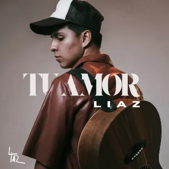 Tu Amor by Liaz