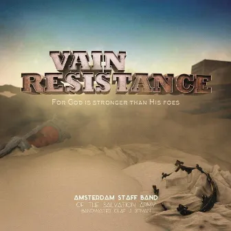 Vain Resistance by Amsterdam Staff Band of the Salvation Army