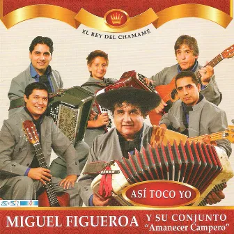 Así Toco Yo by Miguel Figueroa y Su Conjunto Amanecer Campero