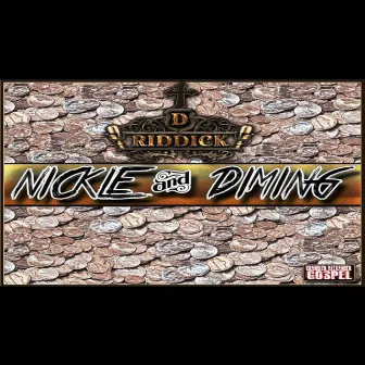 Nickle and Diming by D Riddick