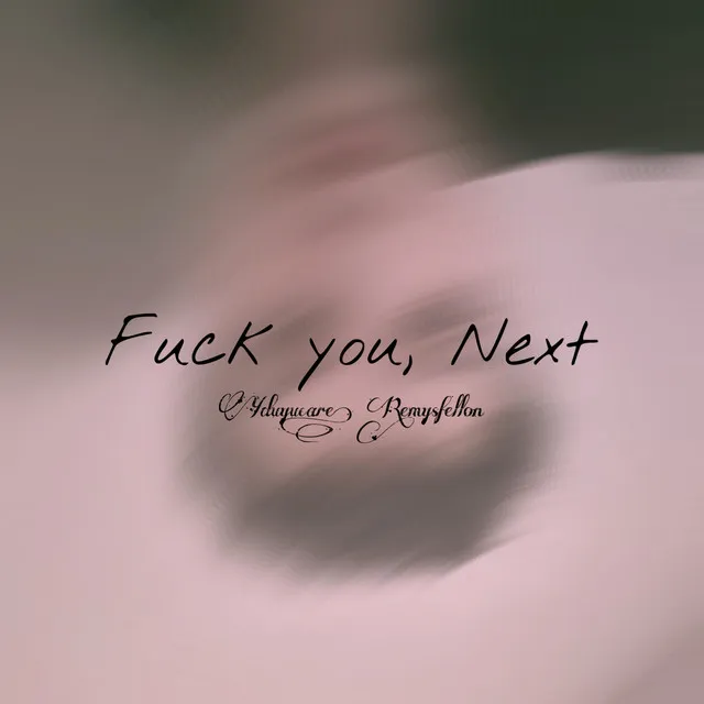 Fuck You, Next