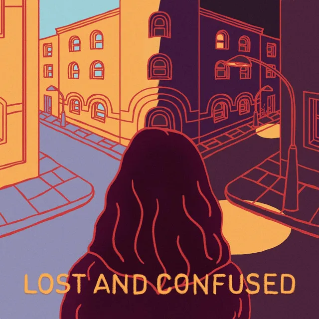 Lost and Confused