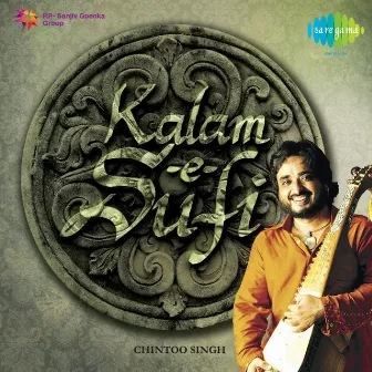 Kalam - E - Sufi by Chintoo Singh