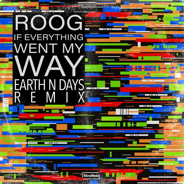 If Everything Went My Way (Earth n Days Remix)