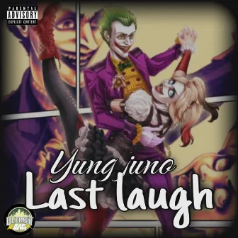 Last Laugh by Yung Juno