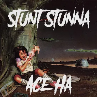 Stunt Stunna by Ace Ha