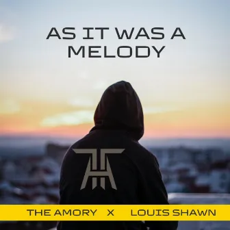 As it was a Melody by Louis Shawn