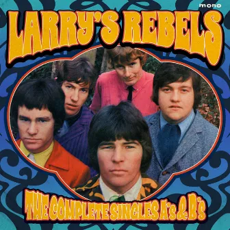 The Complete Singles A's & B's by Larry's Rebels